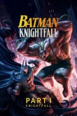 Nonton Film Batman: Knightfall Part 1: Knightfall (2026) Terbaru
