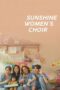 Nonton Film Sunshine Women’s Choir (2025) Terbaru