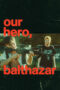 Nonton Film Our Hero, Balthazar (2026) Terbaru