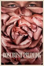 Nonton Film Rosebush Pruning (2026) Terbaru